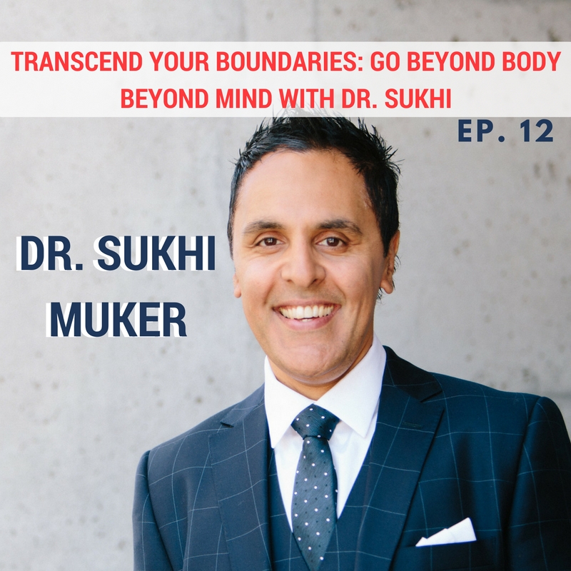 Transcend Boundaries with Dr. Sukhi Episode art