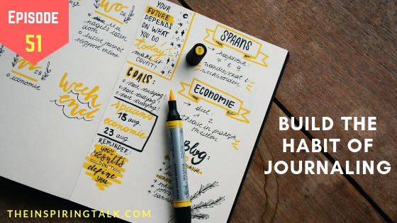 Build the habit of journaling